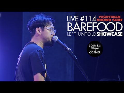 Sounds From The Corner : Live #114 Barefood - Left Untold Showcase