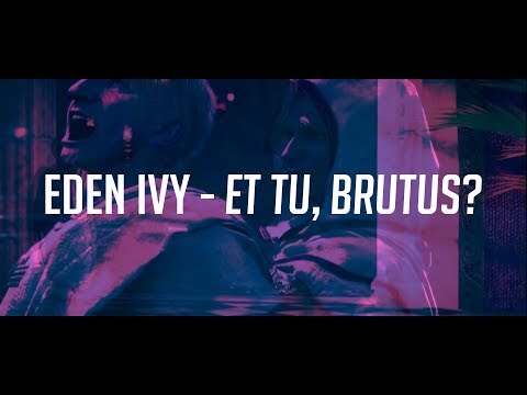 EDEN IVY - ET TU, BRUTUS? [PROD. EDEN IVY]