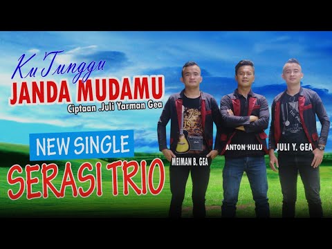 KU TUNGGU JANDA MUDAMU. Cipt. JULI YARMAN GEA - SERASI TRIO - LAGU TERBARU 2021 Official music video