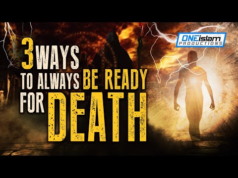 3 Ways To Always Be Ready For Death
