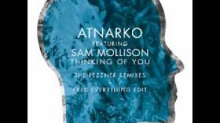 Atnarko, Sam Mollison - Thinking Of You (Pezzners Remix  Fred Everything Re-Do)