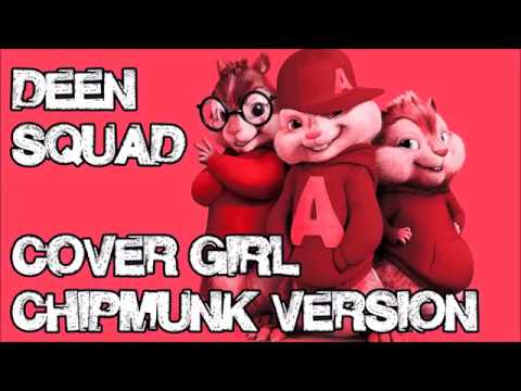 Deen Squad - Cover Girl (Chipmunk Version)