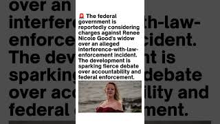 Renee Good's Widow Faces Reported Federal Charges