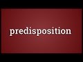 Predisposition Meaning