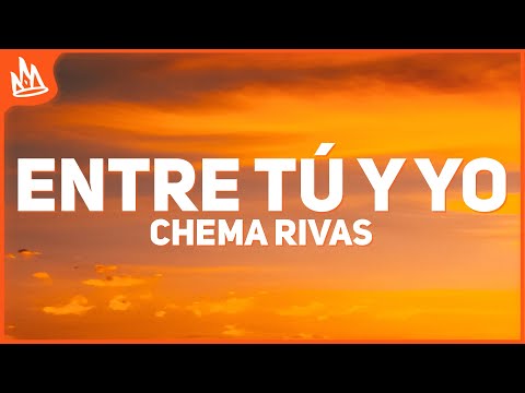Chema Rivas - Entre Tu y Yo (Letra)