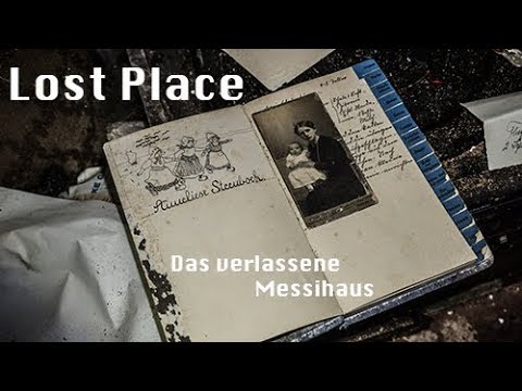 Lost Place - Das verlassene Messihaus