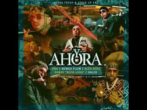 DNA Ft. Ñengo Flow, Alex Rose, Randy Nota Loca Y Dalex – Y Ahora