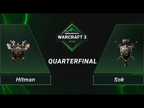 WC3 - Hitman vs. Sok - Quarterfinals - DreamHack WarCraft 3 Open Finals 2021
