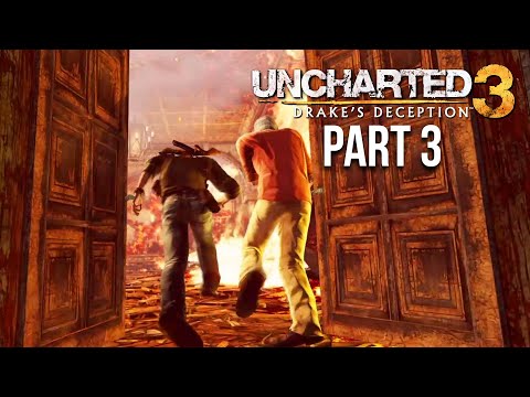 UNCHARTED 3 DRAKE'S DECEPTION Gameplay Walkthrough Part 3 - FIRE CHATEAU (PS4)