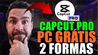 Como USAR o CAPCUT PRO GRÁTIS no PC em 2025? PASSO A PASSO ATUALIZADO!