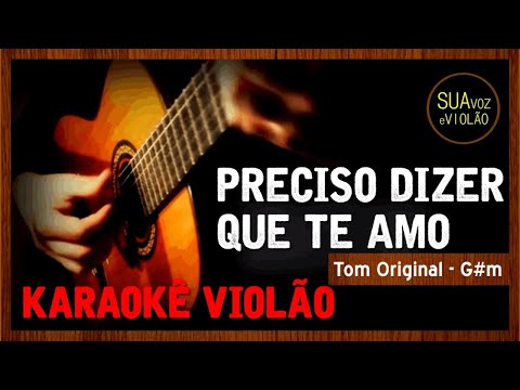 Cazuza - Preciso dizer que te amo -  karaokê