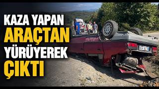  Kaza Yapan Araçtan Yürüyerek Çıktı