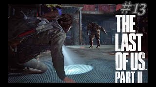 #13【燃】The Last of Us PartⅡ【ちなこもち】