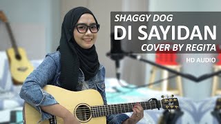 Download lagu DI SAYIDAN - SHAGGY DOG COVER BY REGITA mp3 Download lagu DI SAYIDAN - SHAGGY DOG COVER BY REGITA mp3