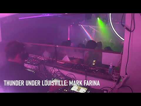 Thunder Under Louisville: Mark Farina