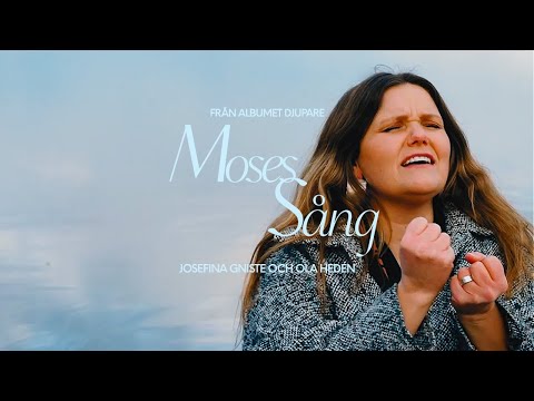 Moses sång  - Josefina Gniste och Ola Hedén