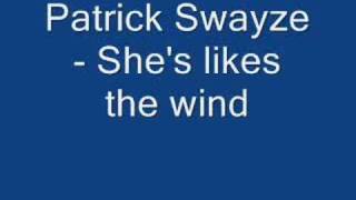 Patrick Swayze - She&#39;s Likes The Wind