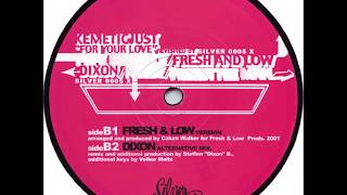 KemeticJust (Kemetic Just)  -  For Your Love (Fresh & Low Version)