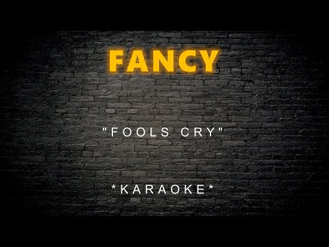 Fancy - Fools Cry (Karaoke)
