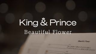 King &amp; Prince「Beautiful Flower」Recording Movie