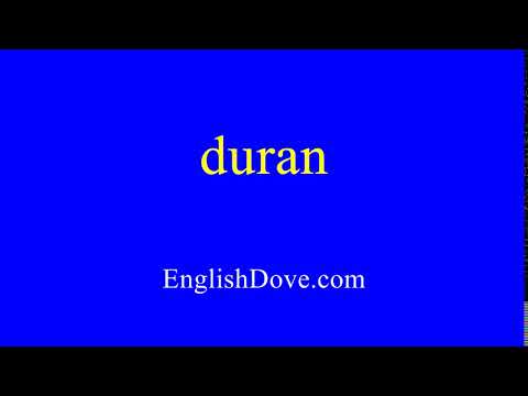 How to pronounce duran in American English.