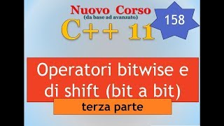 Nuovo Corso C++11 ITA 158: operatori bitwise (e di shift) - terza parte