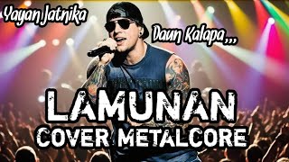 Download lagu Lamunan - Yayan Jatnika (Daun Kalapa) Cover Metalcore || Lagu Sunda Terpopuler mp3