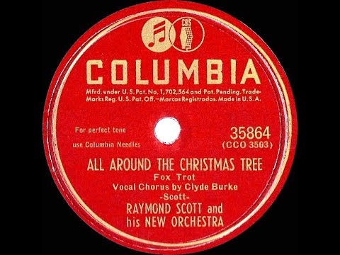 1940 Raymond Scott – All Around The Christmas Tree (Clyde Burke, vocal)