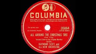1940 Raymond Scott – All Around The Christmas Tree (Clyde Burke, vocal)