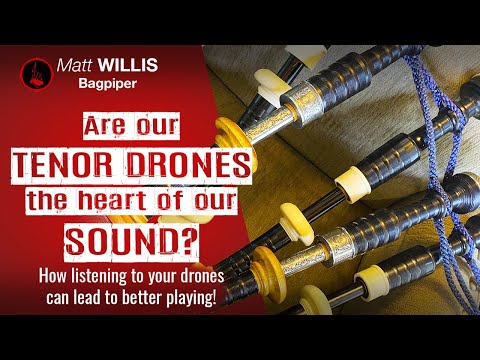 Command Your Bagpipe # 13: Are our Tenors Drones the heart of our sound? - Bagpipe Lessons