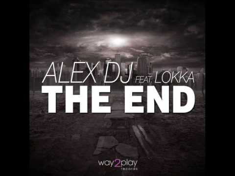 Alex Dj Feat.Lokka - THE END  ( Play Edit)