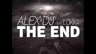 Alex Dj Feat.Lokka - THE END  ( Play Edit)