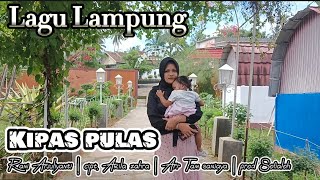 Download lagu Lagu Lampung KIPAS PULAS cipt. Aqila Zahra cover Rani Arjuliyanti mp3