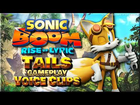 All Tails Voice Clips • Sonic Boom: Rise of Lyric • Gameplay Voice Lines • Nintendo
