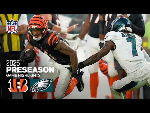 Cincinnati Bengals vs. Philadelphia Eagles Game Highlights | 2025 Preseason Week 1