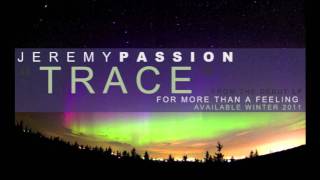 "TRACE" A Jeremy Passion Original