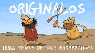 Originalos 16: 18816 years Before Barbershops