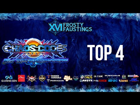 Chaos Code -New Sign of Catastrophe- Top 4 - Frosty Faustings XVI 16 2024