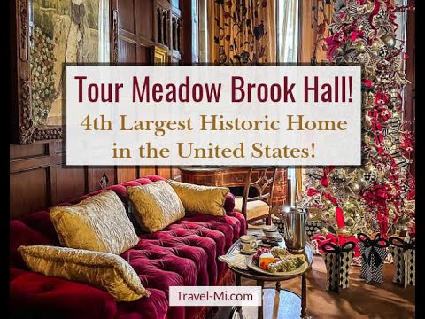 Visit Meadow Brook Hall! Tour Michigan's Largest Historic Home