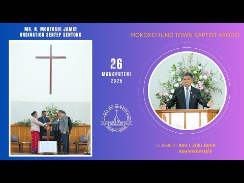 Mr. N. Moatoshi Jamir Ordination Sentep Sentong |  Mongputeni 26 2025 | MTBA