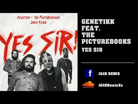 Genetikk feat. - The Picturebooks - Yes Sir Remix 2023 - JACK REMIX