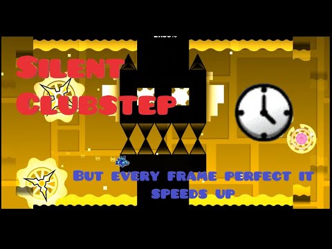 Silent Clubstep But Every Frame Perfect Speeds it Up
