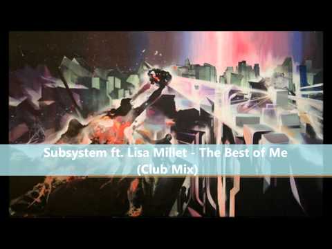 Subsystem ft. Lisa Millett - The Best of Me