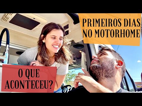 O que aconteceu nos primeiros dias do Motorhome | Van life | Paz, Amor e Viagem
