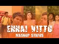 Ennai Vittu Song Mashup Ennai Vittu Song Whatsapp Status