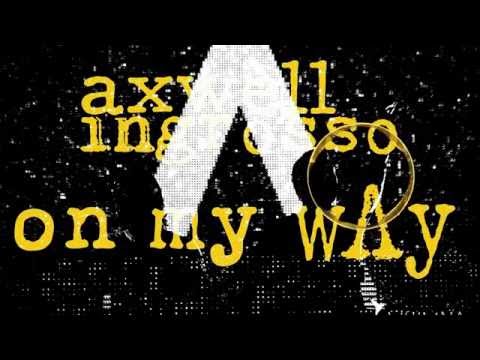 On My Way to Save the World - Axwell /\ Ingrosso