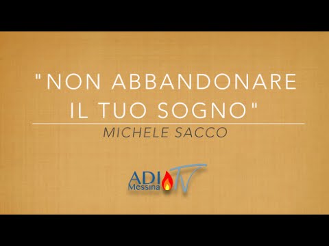 "Non abbandonare il tuo sogno" - Genesi 37:5-11 (M. Sacco)