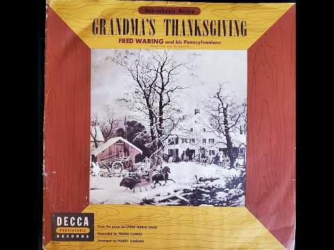 Side 1 Grandma's Thanksgiving - Fred Waring and his Pennsylvanians (Glee Club and Orchestra) - 1947
