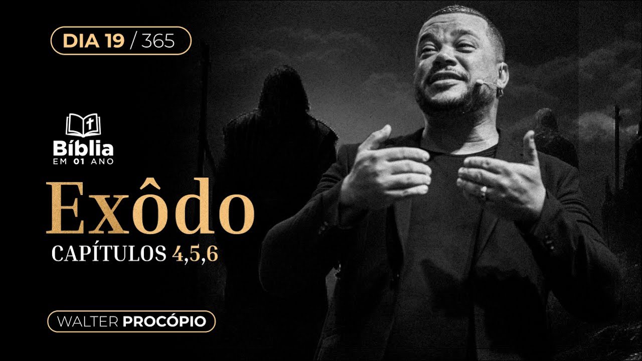 Dia 19/365: Êxodo 4, 5 e 6 - Bíblia em 1 Ano | Walter Procópio