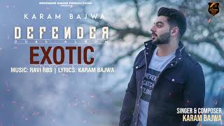 EXOTIC | Full Audio Song | DEFENDER (Dual Album) | Karam Bajwa Ft Shar S | Ravi RBS | New Songs 2018